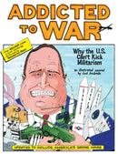 Addicted to War : Why the U.S. Can't Kick Militarism-9798887440736