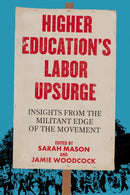 Higher Education''s Labor Upsurge