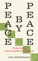 Peace by Peace : 99 Steps Toward Violence Prevention and De-escalation-9798887440880