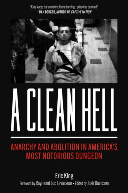 A Clean Hell : Anarchy and Abolition in America's Most Notorious Dungeon-9798887441597