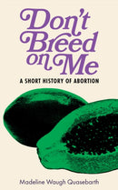 Don''t Breed on Me