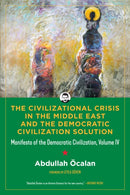 Civilizational Crisis in the Middle East and the Democratic Solution