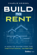 Build to Rent : A How-To Guide for the Institutional Investor-9798887501239
