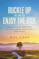 Buckle Up and Enjoy the Ride : Finding Your Own Path to Resilience, Gratitude, and Peace-9798887503981