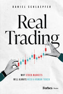 Real Trading : Why Stock Markets Will Always Need a Human Touch-9798887505060