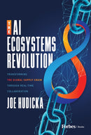 The AI Ecosystems Revolution : Transforming the Global Supply Chain through Real-Time Collaboration-9798887505664