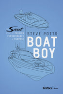 Boat Boy : The Scout Story of Passion, Perseverance, and Purpose-9798887505879