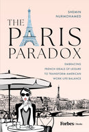 The Paris Paradox : Embracing French Ideals of Leisure to Transform American Work-Life Balance-9798887506265