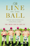 The Line of the Ball : Leadership, Legacy, and Lifelong Lessons in Family, Business, and Sport-9798887507347