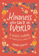 Kindness Will Save the World Guided Journal-9798887620060
