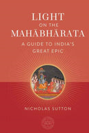 Light on the Mahabharata : A Beginner's Guide to India's Great Epic-9798887620770