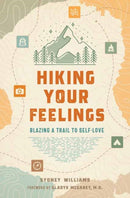 Hiking Your Feelings ? : Blazing a Trail to Self-Love?-9798887620848