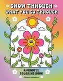 Grow Through What You Go Through : A Mindful Coloring Book-9798887621180