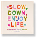 Slow Down, Enjoy Life : A Compassionate Guide to Self-Care-9798887621302