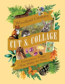 Cut & Collage Woodland Creatures : Extraordinary Images from Within the Forest-9798887621647