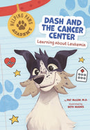 Dash and the Cancer Center : Learning About Leukemia-9798887700038