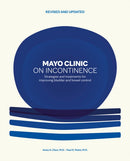 Mayo Clinic on Incontinence, Revised and Updated