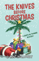 The Knives Before Christmas : A Santa-in-Training Mystery-9798887980706