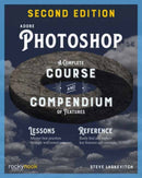 Adobe Photoshop, 2nd Edition: Course and Compendium? : A Complete Course and Compendium of Features-9798888140178