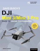 David Busch's DJI Mini 3/Mini 3 Pro Guide to Drone Photography-9798888141328