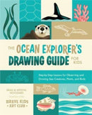 The Ocean Explorer's Drawing Guide for Kids : Step-by-Step Lessons for Observing and Drawing Sea Creatures, Plants, and Birds-9798888141526