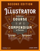 Adobe Illustrator, 2nd Edition : A Complete Course and Compendium of Features (2nd Edition)-9798888143100