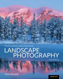 The Art, Science, and Craft of Great Landscape Photography, Third Edition-9798888143148