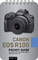 Canon EOS R100: Pocket Guide : Buttons, Dials, Settings, Modes, and Shooting Tips-9798888143421
