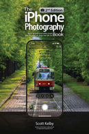 The iPhone Photography Book (2nd Edition) : How to Get Professional-looking Images Using the Camera You Always Have With You-9798888144077