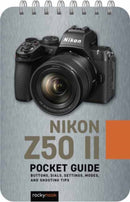 The Nikon Z50 II:?Pocket?Guide : Buttons, Dials, Settings, Modes, and Shooting Tips-9798888144398
