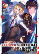 How a Realist Hero Rebuilt the Kingdom (Light Novel) Vol. 17-9798888430620