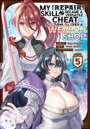 My [Repair] Skill Became a Versatile Cheat, So I Think I''ll Open a Weapon Shop (Manga) Vol. 5