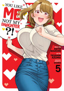 You Like Me, Not My Daughter?! (Manga) Vol. 5-9798888434062