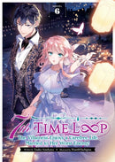 7th Time Loop: The Villainess Enjoys a Carefree Life Married to Her Worst Enemy! (Light Novel) Vol. 6-9798888434291