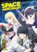 Reborn as a Space Mercenary: I Woke Up Piloting the Strongest Starship! (Manga) Vol. 7-9798888437858