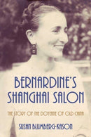 Bernardine's Shanghai Salon : The Story of the Doyenne of Old China-9798888450314