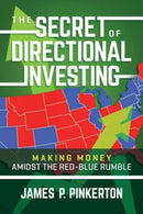 The Secret of Directional Investing : Making Money Amidst the Red-Blue Rumble-9798888450482