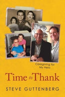 Time to Thank : Caregiving for My Hero-9798888451465