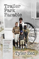 Trailer Park Parable : A Memoir of How Three Brothers Strove to Rise Above Their Broken Past, Find Forgiveness, and Forge a Hopeful Future-9798888451922