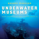 Underwater Museums : What Remains of WWII in the Pacific-9798888452042