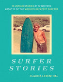Surfer Stories : 12 Untold Stories by 12 Writers about 12 of the World's Greatest Surfers-9798888452301