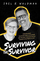 Surviving the Survivor : A Brutally Honest Conversation about Life (& Death) with My Mom: A Holocaust Survivor, Therapist & My Podcast Co-Host-9798888452387