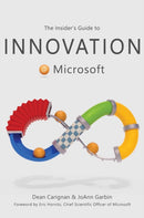 The Insider''s Guide to Innovation at Microsoft