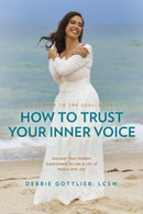 How to Trust Your Inner Voice : Uncover Your Hidden Superpower to Live a Life of Peace and Joy-9798888453421