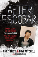 After Escobar : Taking Down the Notorious Cali Godfathers and the Biggest Drug Cartel in History-9798888453964