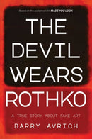 The Devil Wears Rothko : Inside The Art Scandal that Rocked the World-9798888454527