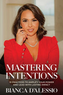 Mastering Intentions : 10 Practices to Amplify Your Power and Lead with Lasting Impact-9798888458648