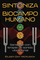 Sintoniza el biocampo humano : Sanacion con terapia de sonido vibracional-9798888500064