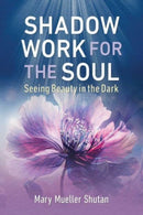 Shadow Work for the Soul : Seeing Beauty in the Dark-9798888500149