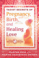 Taoist Secrets of Pregnancy, Birth, and Healing Love-9798888500293